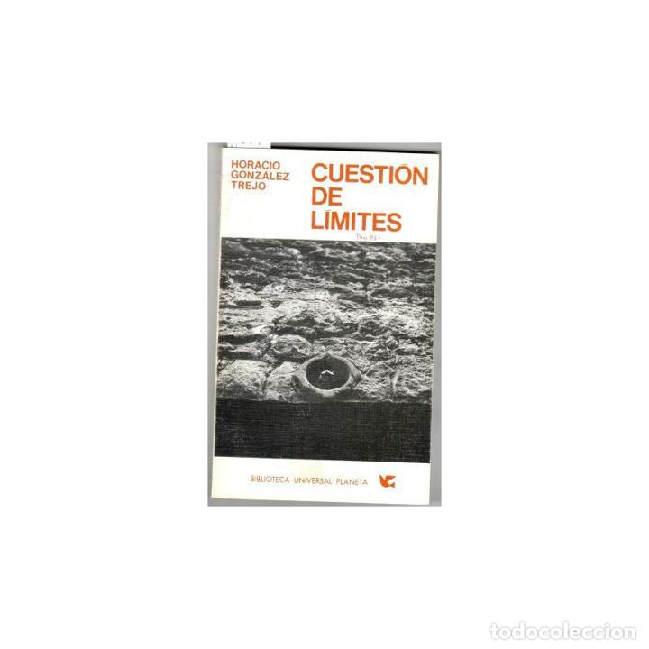 Libros: CUESTI&Oacute;N DE L&Iacute;MITES - GONZ&Aacute;LEZ TREJO, Horacio - Foto 1
