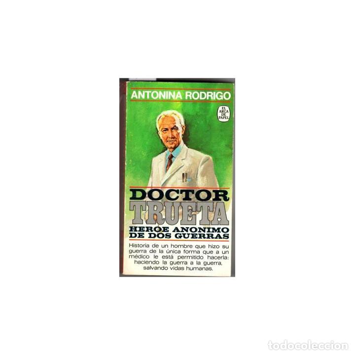 Libros: DOCTOR TRUETA. H&Eacute;ROE AN&Oacute;NIMO DE DOS GUERRAS - RODRIGO, Antonina - Foto 1