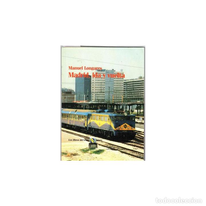 Libros: MADRID, IDA Y VUELTA - LONGARES, Manuel - Foto 1