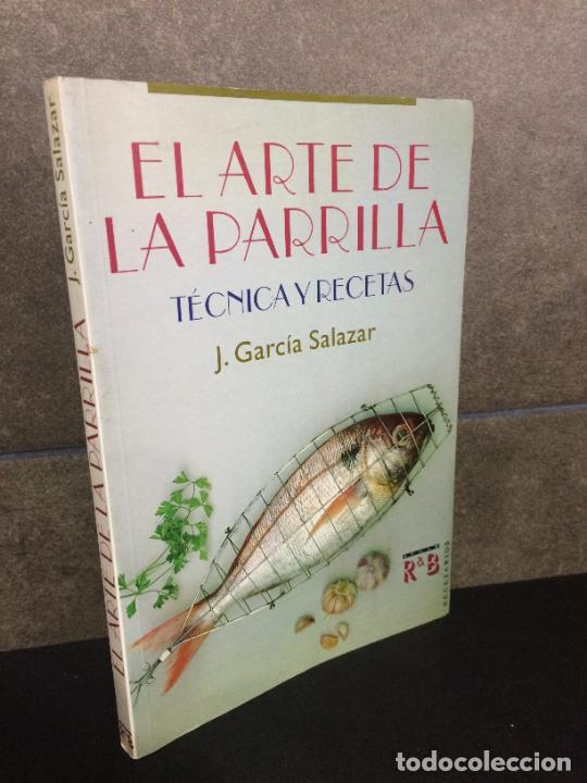 Libros: El arte de la parrilla: (t&eacute;cnicas y recetas). J. Garc&iacute;a Salazar.