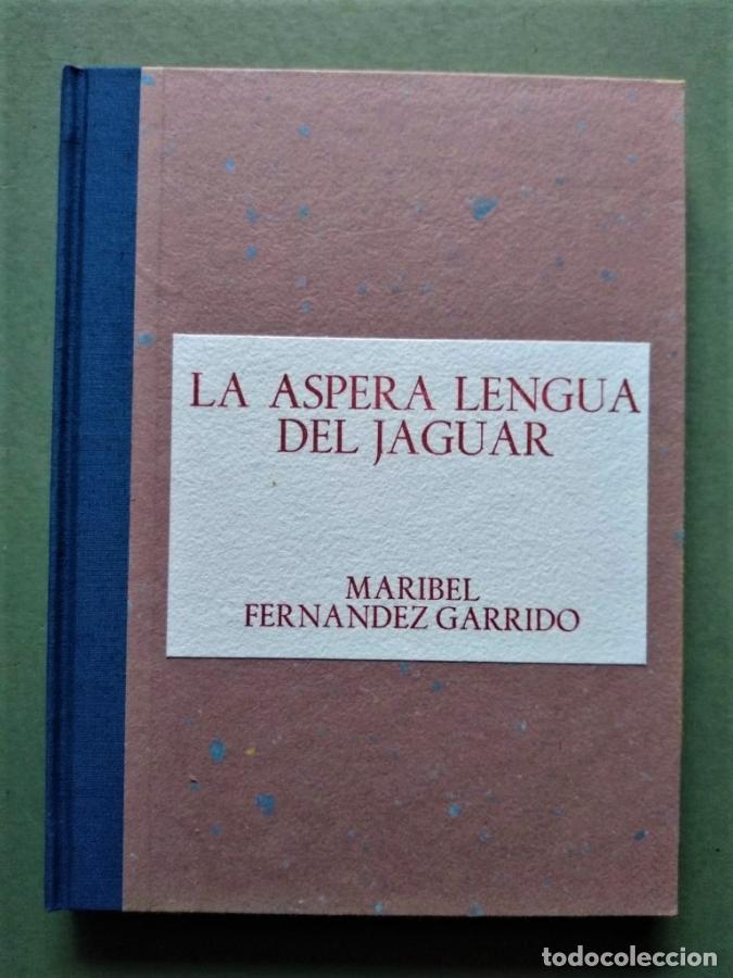 Libros: LA ASPERA LENGUA DEL JAGUAR. - Fern&aacute;ndez Garrido, Maribel.