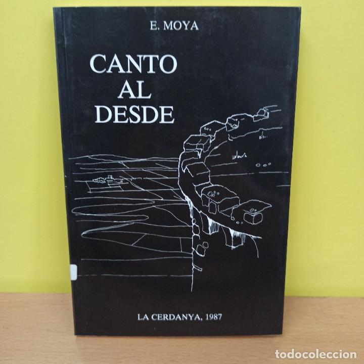 Libros: LIBRO - E. MOYA - CANTO AL DESDE - LA CERDANYA 1987 - Foto 1