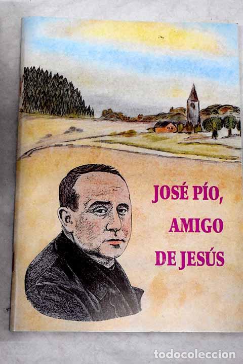 Libros: Jos&eacute; P&iacute;o, amigo de Jes&uacute;s - Foto 1