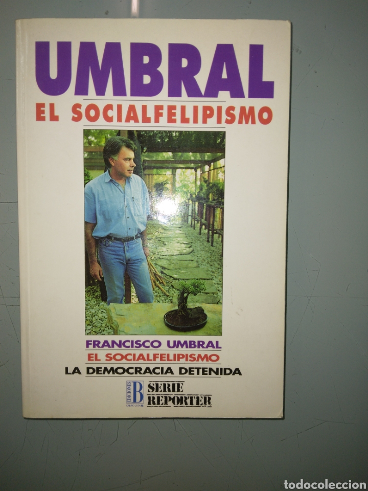 Libros: Francisco Umbral, El socialfelipismo, Ed B - Foto 1