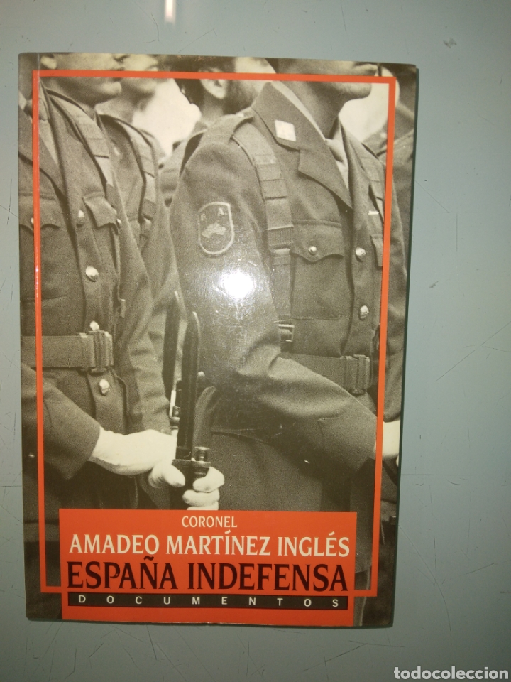 Libros: Amadeo Mart&iacute;nez Ingl&eacute;s, Espa&ntilde;a indefensa,Documentos - Foto 1