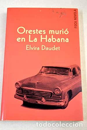 Libros: ORESTES MURI&Oacute; EN LA HABANA - Daudet,Elvira
