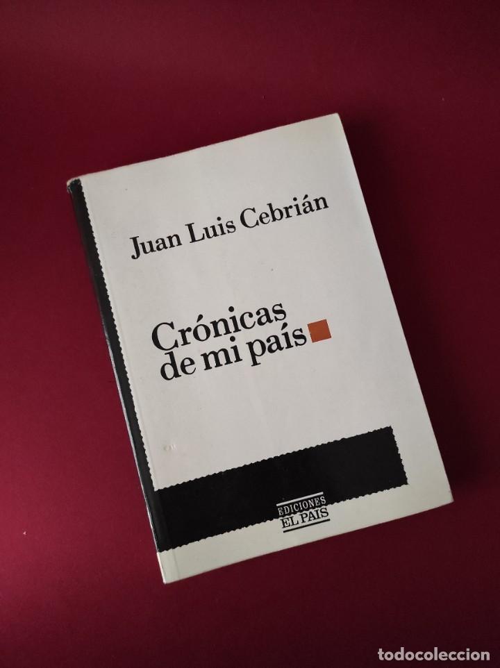 Libros: CR&Oacute;NICAS DE MI PA&Iacute;S - Juan Luis Cebri&aacute;n - Foto 1