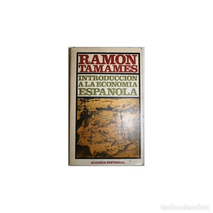 Libros: Introducci&oacute;n a la Econom&iacute;a Espa&ntilde;ola - TAMAMES, Ram&oacute;n - Foto 1