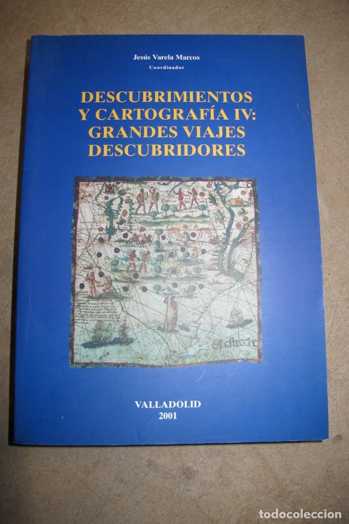 Livres: DESCUBRIMIENTOS Y CARTOGRAFIA IV: GRANDES VIAJES DESCUBRIDORES. JESUS VARELA MARCOS VALLADOLID 2001
