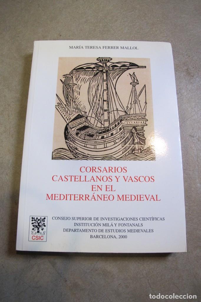 Libros: CORSARIOS CATELLANOS Y VASCOS EN EL MEDITERRANEO MEDIEVAL. MARIA TERESA FERRER MALLOL