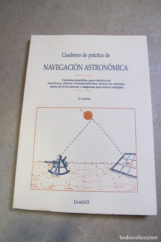 books: CUADERNO DE PRACTICA DE NAVEGACION ASTRONOMICA. G. LLECHA. LLAGUT