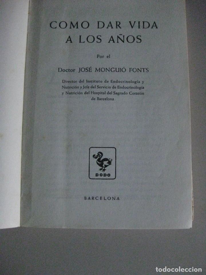 Libros: COMO DAR VIDA A LOS A&Ntilde;OS *DR, J, MONGUIO FONTS* - Foto 2
