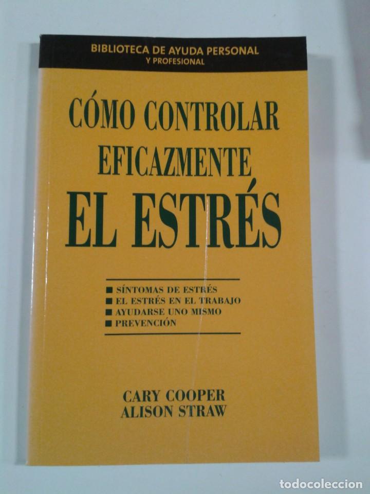 Libros: C&Oacute;MO CONTROLAR EFICAZMENTE EL ESTR&Eacute;S - CARY COOPER - Foto 1