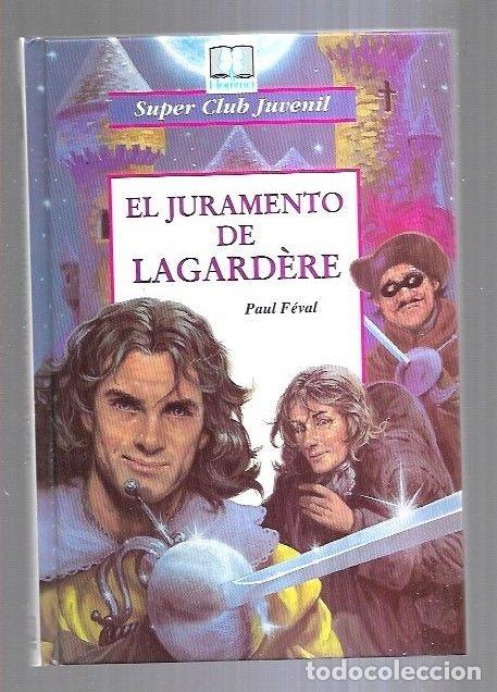 Libros: JURAMENTO DE LAGARDERE - EL - FEVAL, PAUL - Foto 1