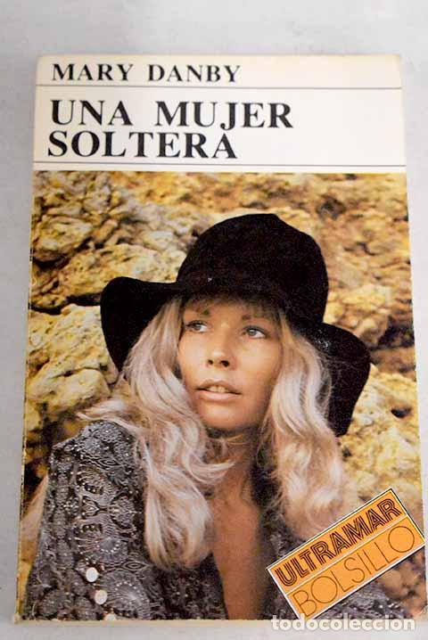 Libros: Una mujer soltera: Danby, Mary.- Danby, Mary - Foto 1