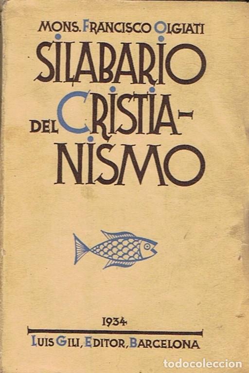 Libri di seconda mano: SILABARIO DEL CRISTIANISMO. - Olgiati. Francisco,