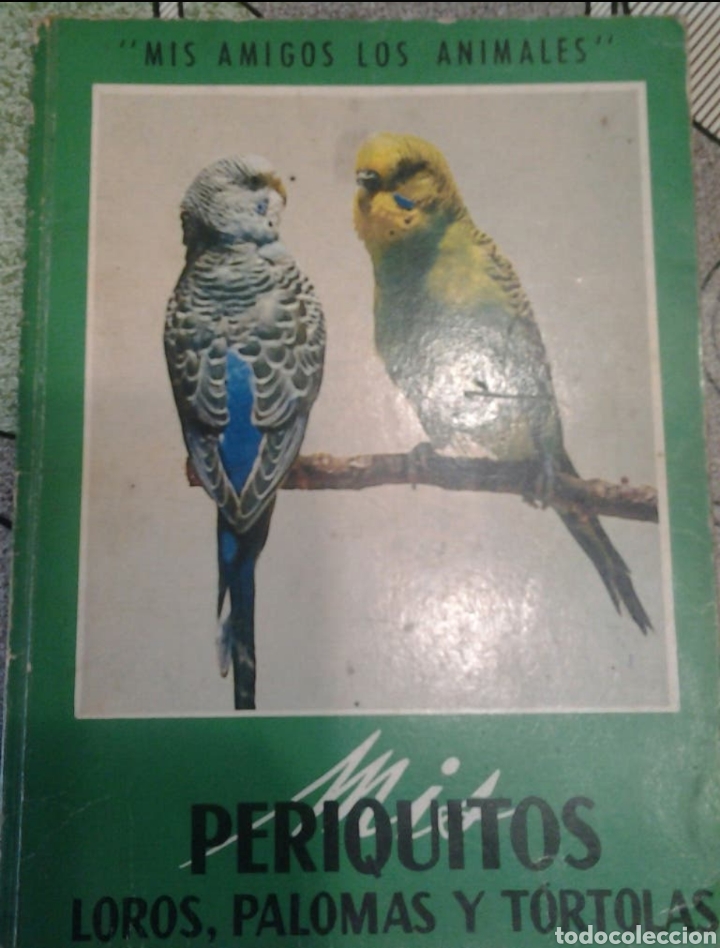 Libros: PERIQUITOS, LOROS, PALOMAS Y T&Oacute;RTOLAS a&ntilde;o 1968 - Foto 1