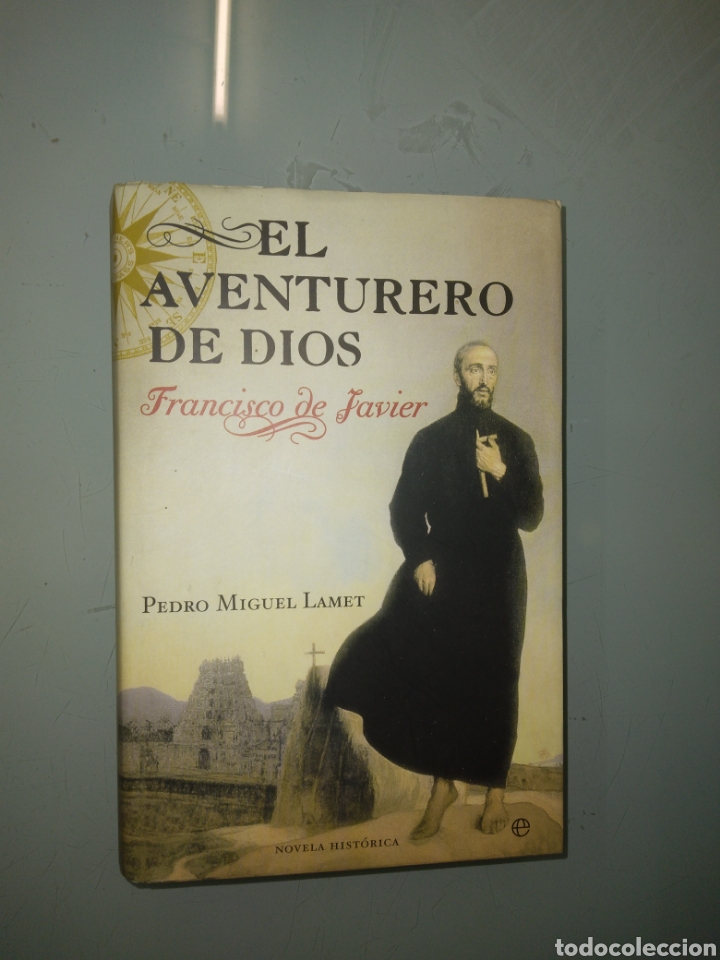 Libros: PEDRO MIGUEL LAMET,El aventurero de Dios, Francisco de Javier, La esfera de los libros - Foto 1