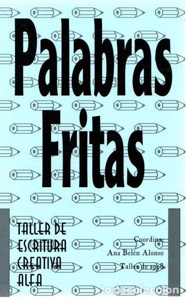 Libros: Palabras fritas - Alonso, Ana Bel&eacute;n (Coord.)