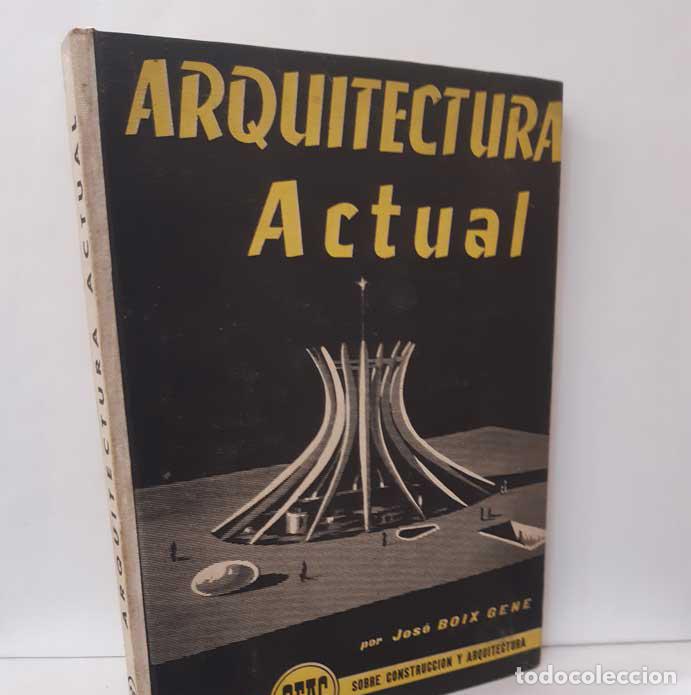 Libros: ARQUITECTURA ACTUAL - BOIX GENE, JOS&Eacute; - Foto 1