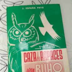Libros: CAZA DE RAPACES CON BUHO. JOAQUIN ESPAÑA PAYA. PARANINFO 1965