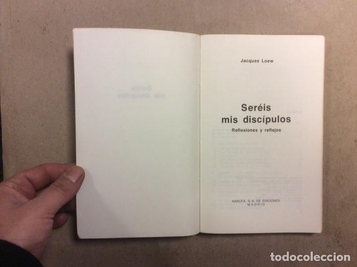 Libros: SER&Eacute;IS MIS DISC&Iacute;PULOS (REFLEXIONES Y REFLEJOS). JACQUES LOEW. NARCEA DE EDICIONES 1978 - Foto 2