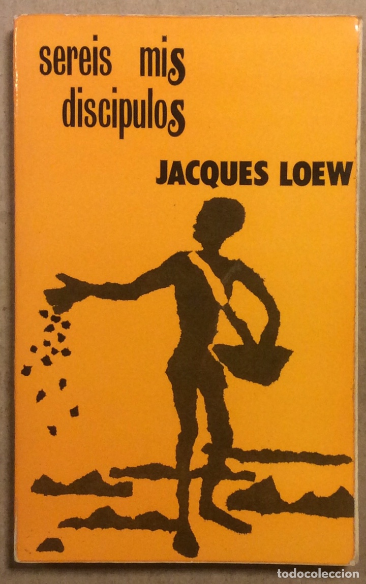 Libros: SER&Eacute;IS MIS DISC&Iacute;PULOS (REFLEXIONES Y REFLEJOS). JACQUES LOEW. NARCEA DE EDICIONES 1978 - Foto 1