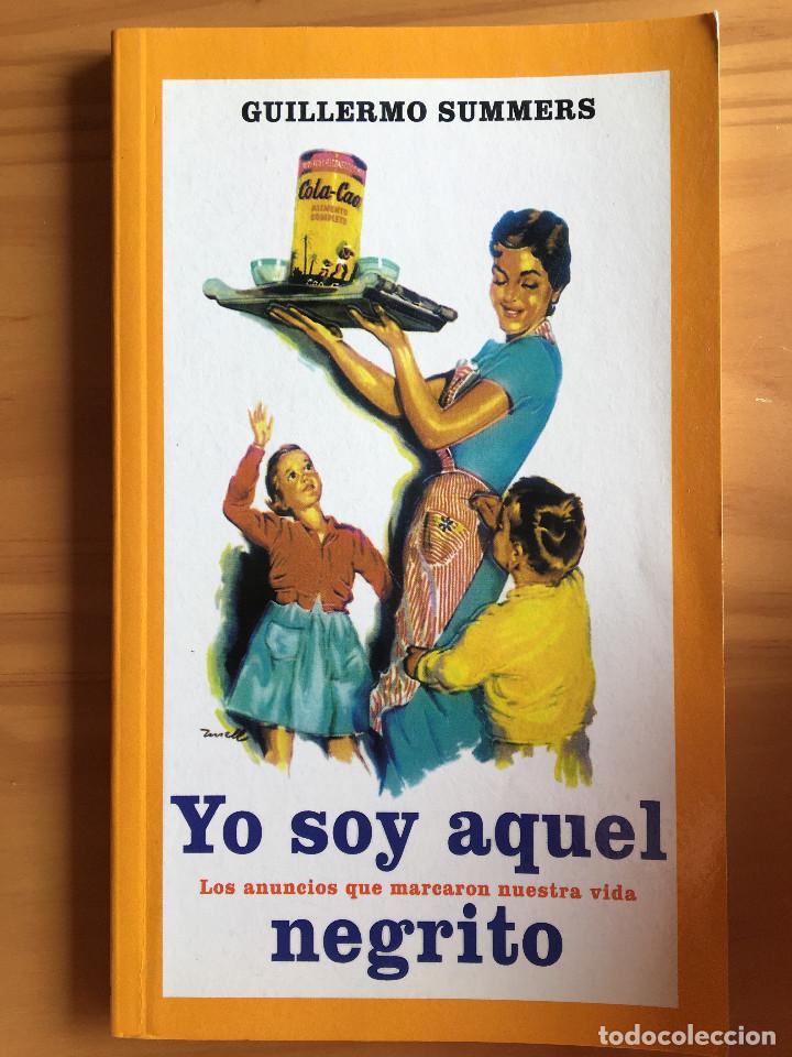 Libros: YO SOY AQUEL NEGRITO - GUILLERMO SUMMERS - Foto 1