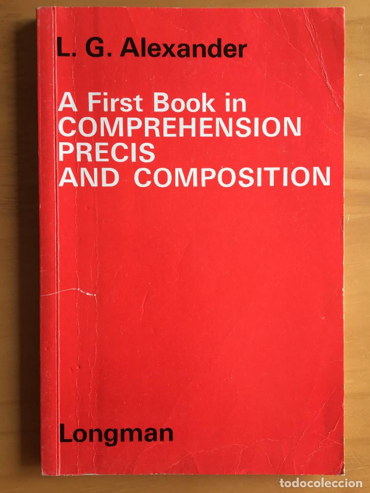 Libros: A FIRST BOOK IN COMPREHENSION, PRECIS AND COMPOSITION - L. G. ALEXANDER - Foto 1