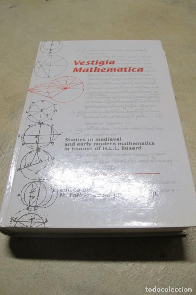 Libros: VESTIGIA MATHEMATICA. STUDIES IN MEDIEVAL . M FOLKERTS , J P HOGENDIJK. MATEMATICAS MEDIEVALES