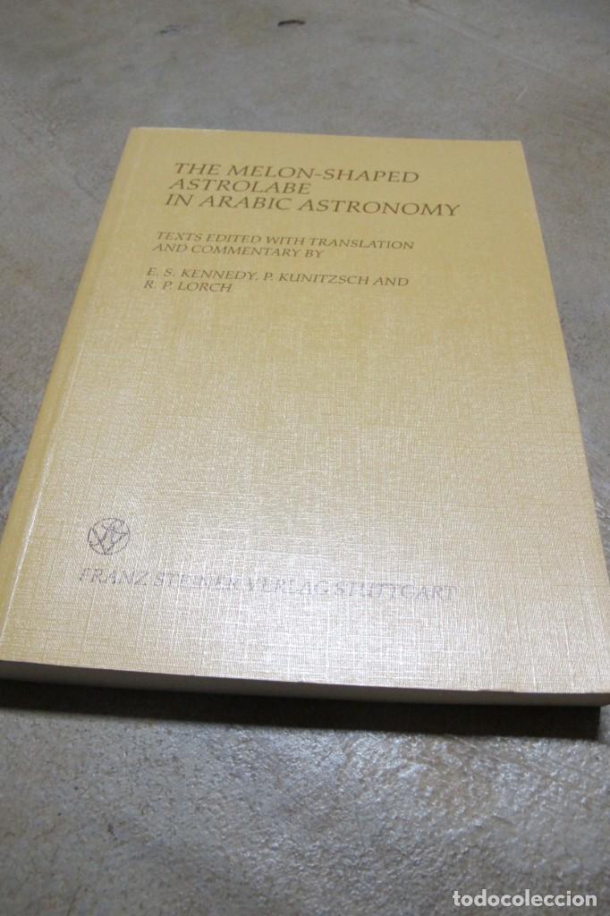 Libros: THE MELON-SHAPED ASTROLABE IN ARABIC ASTRONOMY. E.S. KENNEDY, P. KUNITZSCH AND R.P. LORCH