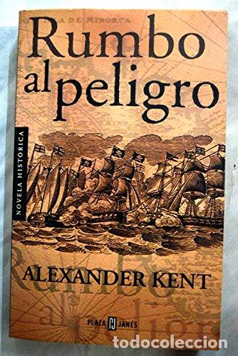 Libros: RUMBO AL PELIGRO - KENT, ALEXANDER - Foto 1