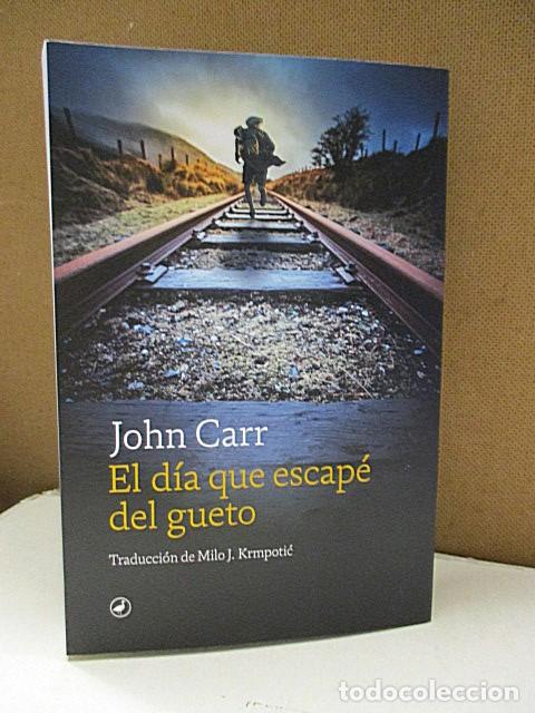 Libros: CARR, JOHN. - EL D&Iacute;A QUE ESCAP&Eacute; DEL GUETO. - Foto 1