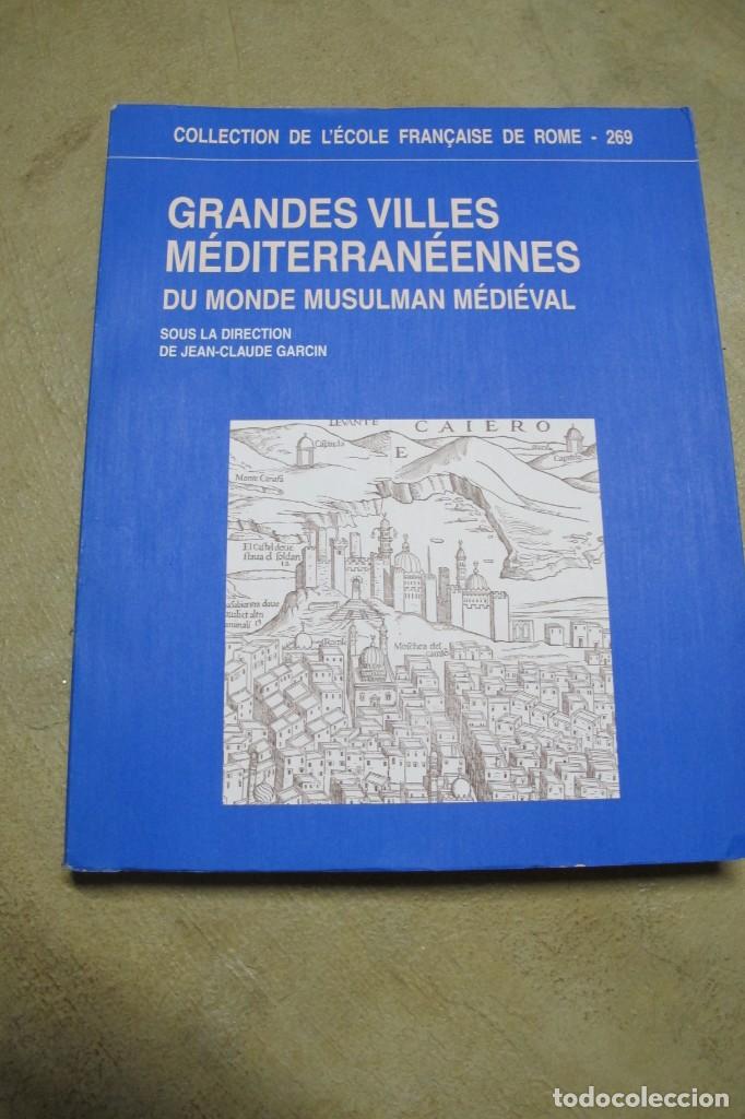 Livres: GRANDE VILLES MEDITERRANEENNES DUS MONDE MUSULMAN MEDIEVAL. JEAN-CLAUDE GARCIAN.