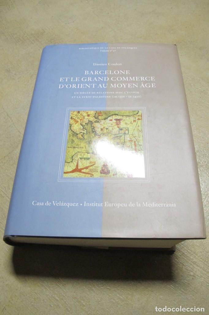 Libros: BARCELONE ET LE GRAND COMMERCE D'ORIENT AUX MOYEN AGE. DAMIEN COULON. BARCELONA COMERCIO EDAD MEDIA