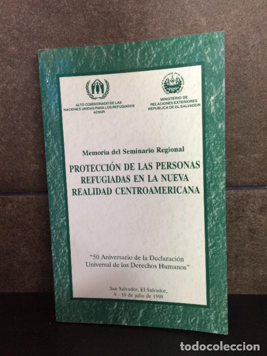 Libri di seconda mano: PROTECCION DE LAS PERSONAS REFUGIADAS EN LA NUEVA REALIDAD CENTROAMERICANA. MEMORIA DEL SEMINARIO RE