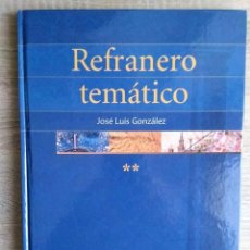 Libros: REFRANERO TEMÁTICO TOMO II ** GONZALEZ, JOSE LUIS.. Lote 328283683