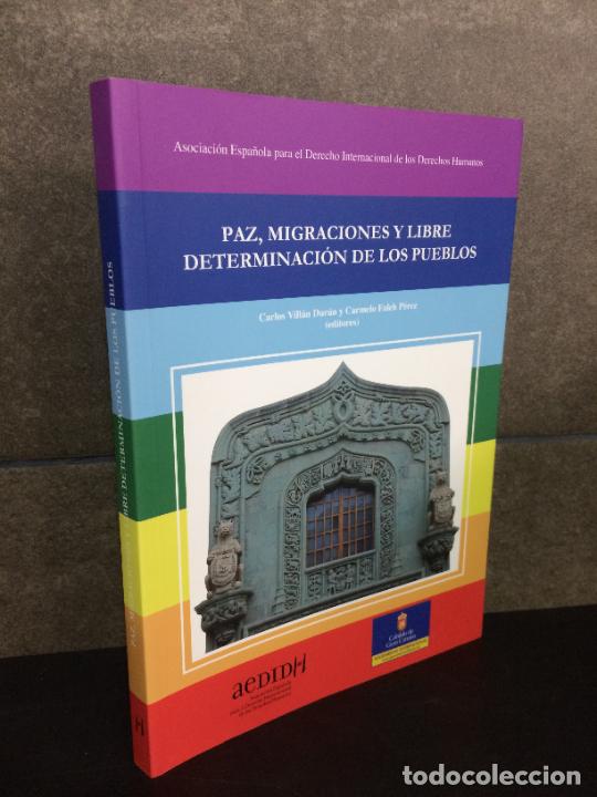 Libros: Paz, migraciones y libre determinaci&oacute;n de los pueblos. Carlos Vill&aacute;n Dur&aacute;n y Carmelo Faleh p&eacute;rez.