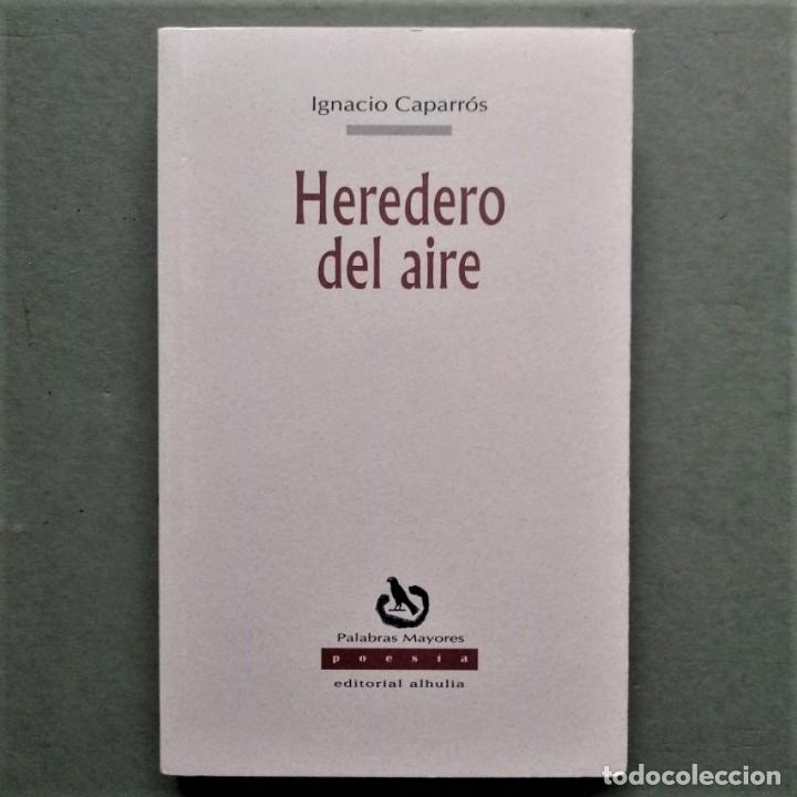 Libros: Heredero del Aire. Homenaje (1998-2000). (Ejemplar dedicado). - Caparr&oacute;s, Ignacio. - Foto 1