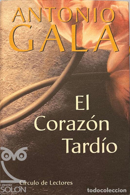 Libros: El coraz&oacute;n tard&iacute;o - Antonio Gala - Foto 1