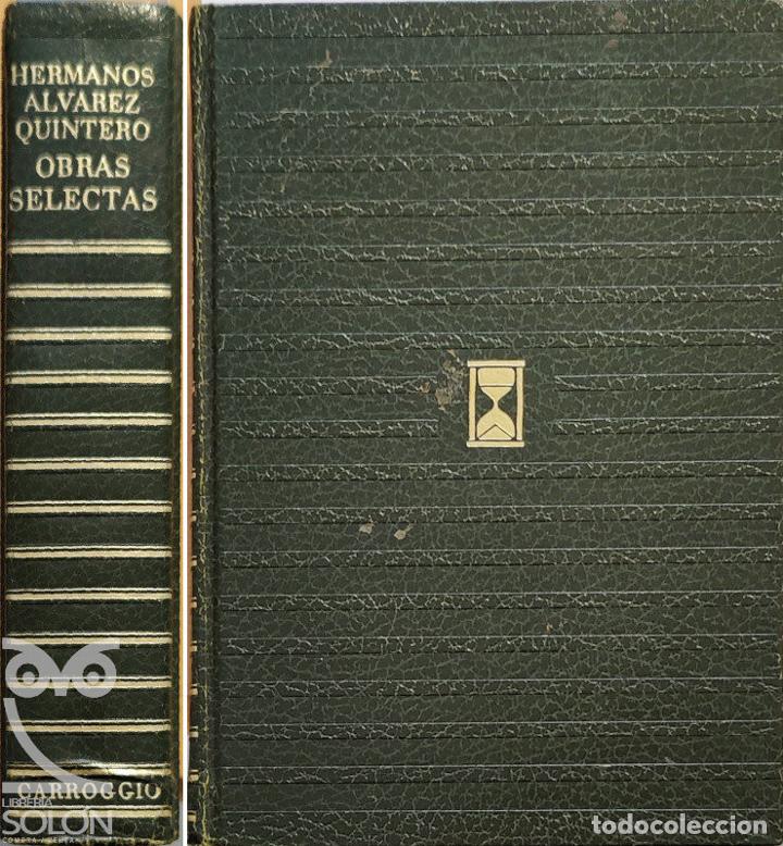 Libros: Obras selectas - Seraf&iacute;n y Joaqu&iacute;n &Aacute;lvarez Quintero - Foto 1