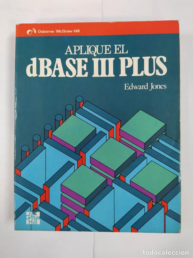 Libros: Aplique el dbase iii plus. - Edward Jones. TDK682 - Foto 1