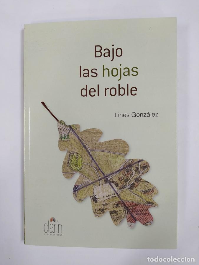 Libros: BAJO LAS HOJAS DEL ROBLE. - LINES GONZALEZ. TDK682 - Foto 1