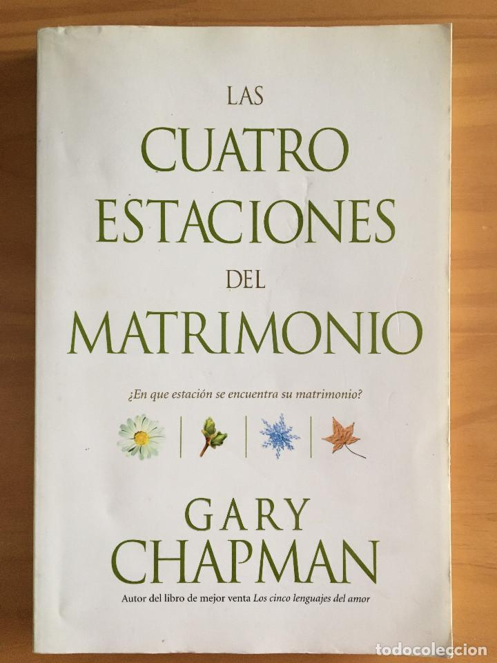 Libros: LAS CUATRO ESTACIONES DEL MATRIMONIO - GARY CHAPMAN - Foto 1