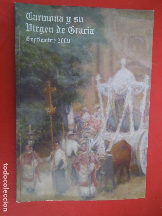 Libri di seconda mano: CARMONA Y SU VIRGEN DE GRACIA - SEPTIEMBRE 2009 - 92 PAG