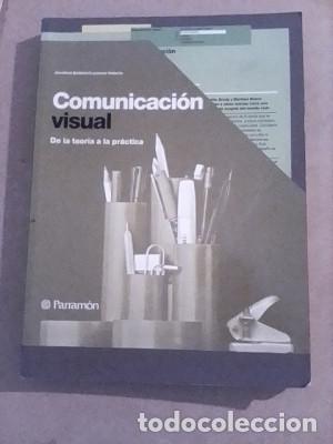 Libros: COMUNICACI&Oacute;N VISUAL, DE LA TOR&Iacute;A A LA PR&Aacute;CTICA Jonathan Baldwin / Lucienne Roberts - Foto 1