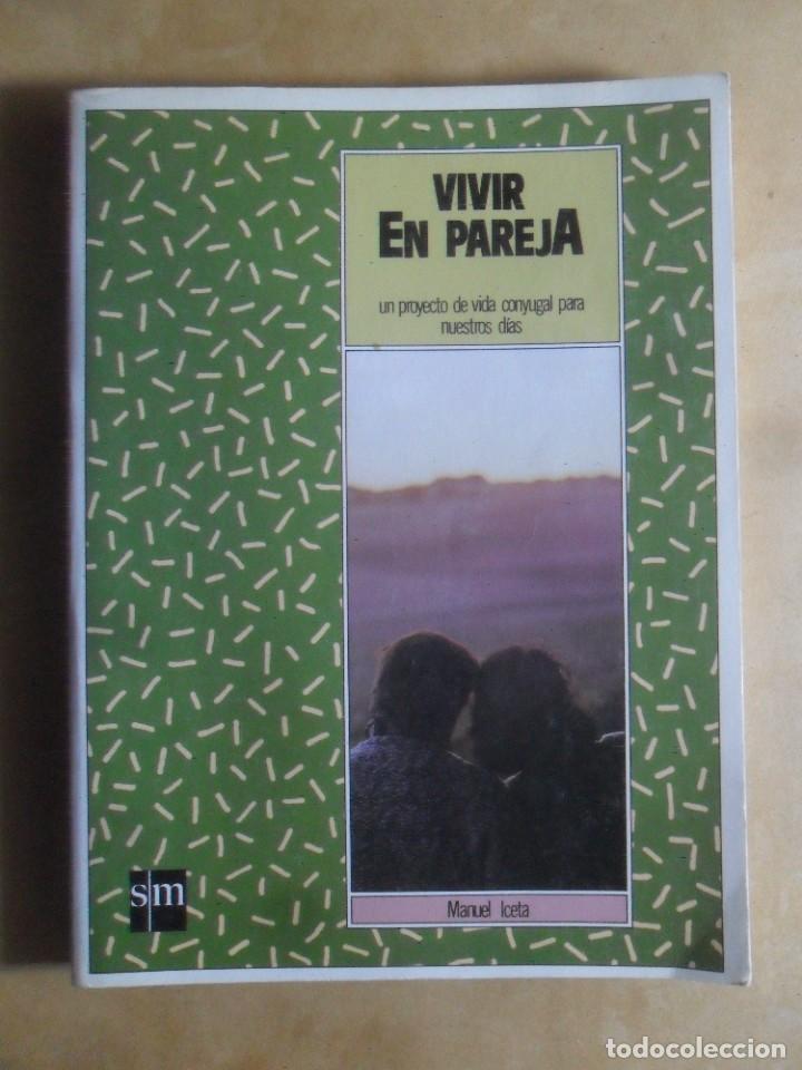 Libros: VIVIR EN PAREJA - MANUEL ICETA - SM - 1994 - Foto 1