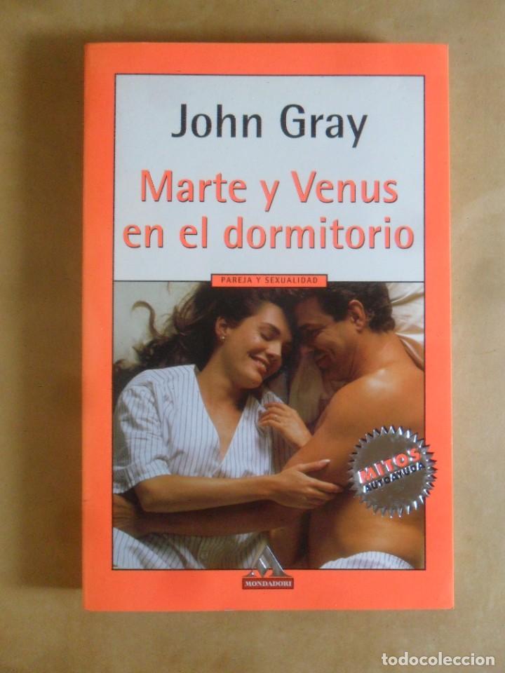 Libros: MARTE Y VENUS EN EL DORMITORIO - JOHN GRAY - MONDADORI - 2001 - Foto 1