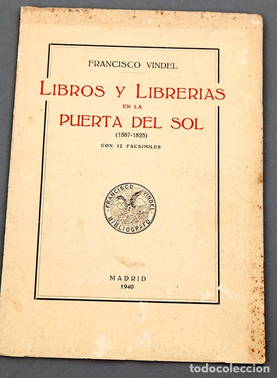 Libros: FRANCISCO VINDEL: LIBROS Y LIBRER&Iacute;AS DE LA PUERTA DEL SOL (1587 - 1825) CON 12 FACS&Iacute;MILES - Foto 1