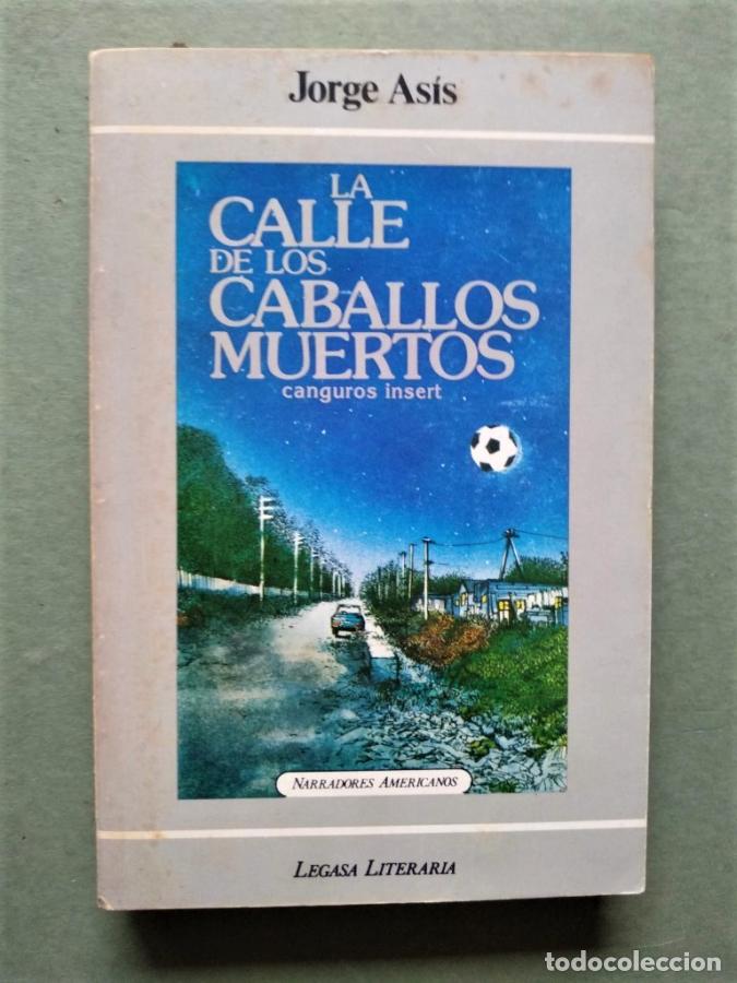 Libros: La Calle de los Caballos Muertos. Canguros insert. - As&iacute;s, Jorge. - Foto 1